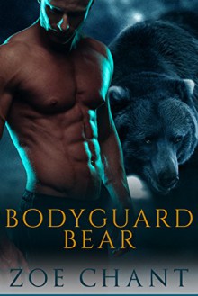 Bodyguard Bear: BBW Bear Shifter Paranormal Romance (Protection, Inc. Book 1) - Zoe Chant