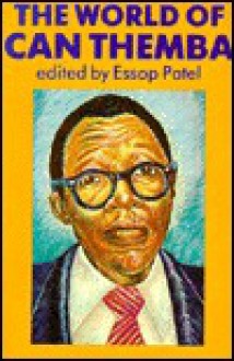 The World Of Can Themba: Selected Writings Of The Late Can Themba - Can Themba