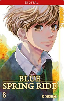 Blue Spring Ride 08 (German Edition) - Io Sakisaka