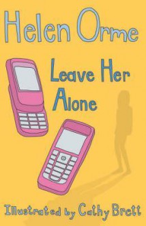 Leave Her Alone - Helen Orme