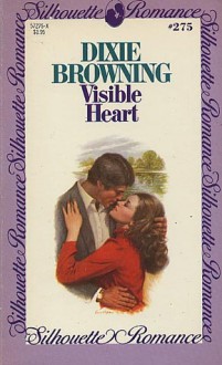 Visible Heart (Silhouette Romances #275) - Dixie Browning