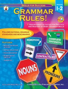 Grammar Rules!, Grades 1 - 2: High-Interest Activities for Practice and Mastery of Basic Grammar Skills - Jillayne Prince Wallaker