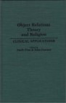 Object Relations Theory And Religion: Clinical Applications - Mark G. Finn, John Gartner