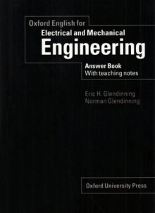 Oxford English for Electrical and Mechanical Engineering: Answer Book with Teaching Notes - Eric H. Glendinning, Norman Glendinning