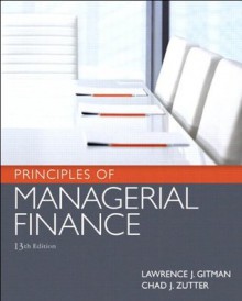 Principles of Managerial Finance (13th Edition) - Lawrence J. Gitman, Chad J. Zutter