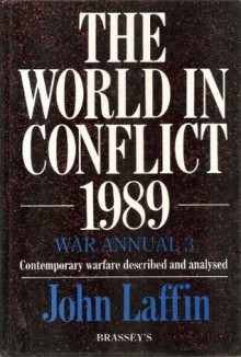 The World In Conflict 1989: War Annual 3 - John Laffin