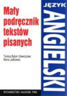 Język angielski : mały podręcznik tekstów pisanych - Teresa Bałuk-Ulewiczowa