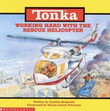 Working Hard with the Rescue Helicopter (Tonka) - Cynthia Benjamin