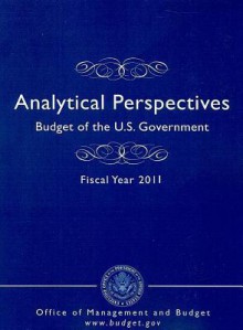 Budget of the U.S. Government Fiscal Year 2011: Analytical Perspectives - Executive Office of the President