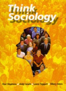 Think Sociology - Paul Stephens, Andrew Leach