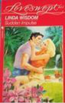 Sudden Impulse (Loveswept, No 643) - Linda Wisdom