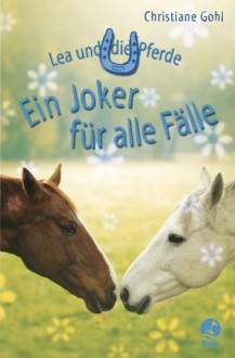 Lea und die Pferde - Ein Joker für alle Fälle (German Edition) - Christiane Gohl