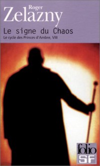 Le Signe du chaos (Le Cycle des princes d'Ambre, #8) - Roger Zelazny, Jean-Pierre Pugi