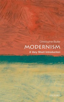 Modernism: A Very Short Introduction - Christopher Butler