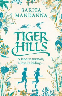 Tiger Hills - Sarita Mandanna