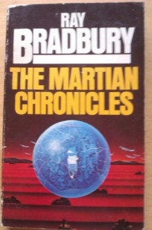 The Martian Chronicles (The Silver Locusts) - Ray Bradbury