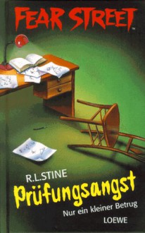 Prüfungsangt. Nur ein kleiner Betrug - R.L. Stine