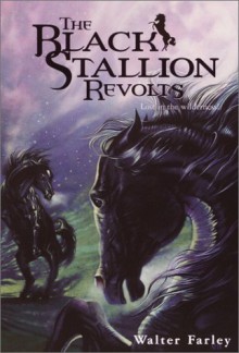 The Black Stallion Revolts (Black Stallion Series, Book 9) - Walter Farley