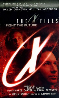 X Files: Fight the Future - Chris Carter