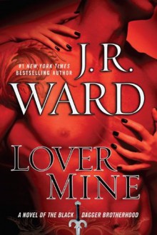 Lover Mine (Black Dagger Brotherhood, #8) - J.R. Ward