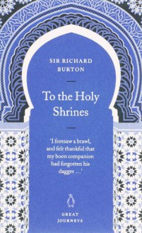 To the Holy Shrines - Richard Francis Burton