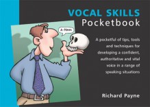 The Vocal Skills Pocketbook (Management Pocketbooks) (Management Pocketbooks) - Richard Payne