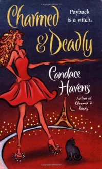 Charmed & Deadly - Candace Havens