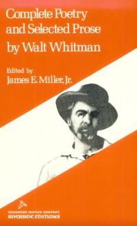 Complete Poetry and Selected Prose (Riverside Editions) - Walt Whitman, James E. Miller Jr.