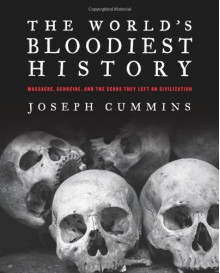 World's Bloodiest History - Joseph Cummins