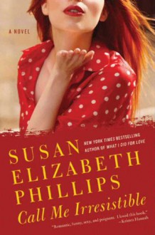 Call Me Irresistible (Wynette, Texas #6) - Susan Elizabeth Phillips