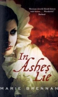 In Ashes Lie - Marie Brennan