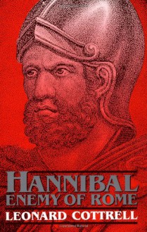 Hannibal: Enemy Of Rome - Leonard Cottrell