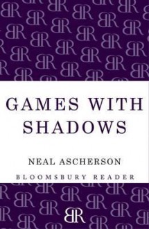 Games with Shadows - Neal Ascherson