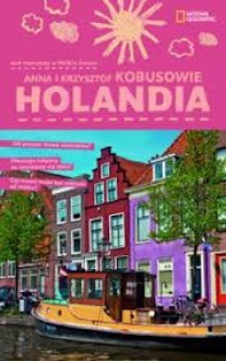 Holandia - Anna Olej-Kobus, Krzysztof Kobus