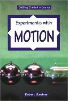 Experiments with Motion - Robert Gardner