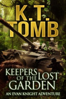 Keepers of the Lost Garden (An Evan Knight Adventure Book 2) - K.T. Tomb