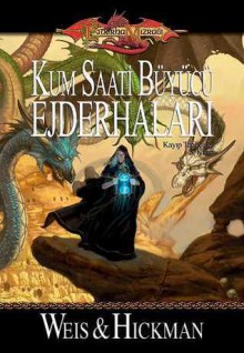 Kum Saati Büyücü Ejderhaları - Margaret Weis, Tracy Hickman