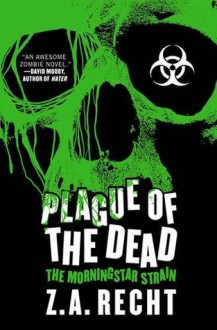 Plague Of The Dead - Z.A. Recht