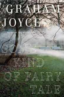 Some Kind Of Fairy Tale - Graham Joyce