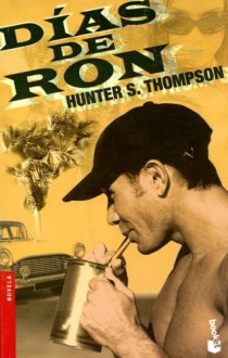 Dias de Ron - Hunter S. Thompson, Nora Watson