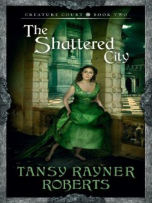 The Shattered City - Tansy Rayner Roberts