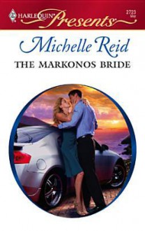 The Markonos Bride (Greek Tycoons) (Harlequin Presents, #2723) - Michelle Reid