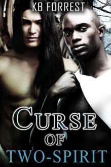 Curse of Two-Spirit - K.B. Forrest