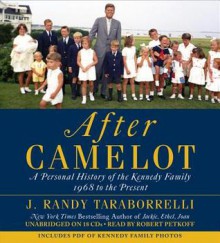 After Camelot: A Personal History of the Kennedy Family--1968 to the Present - J. Randy Taraborrelli, Robert Petkoff