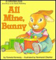 All Mine, Bunny - Pamela Kennedy