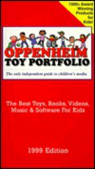 Oppenheim Toy Portfolio: The Best Toys, Books, Videos, Music & Software for Kids - Joanne F. Oppenheim, Stephanie Oppenheim, Joan Auclair