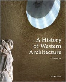 A History of Western Architecture, 5th edition - David Watkin