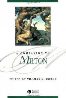 A Companion to Milton (Blackwell Companions to Literature and Culture) - Thomas N. Corns