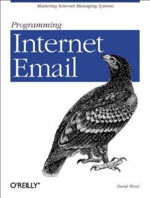 Programming Internet Email - David Wood