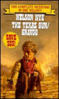 The Texas Gun/Gringo - Nelson C. Nye